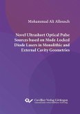 NOVEL ULTRASHORT OPTICAL PULSE SOURCES BASED ON MODE-LOCKED DIODE LASERS IN MONOLITHIC AND EXTERNAL CAVITY GEOMETRIES