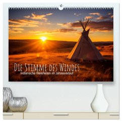 Die Stimme des Windes: Indianische Weisheiten im Jahresverlauf (hochwertiger Premium Wandkalender 2025 DIN A2 quer), Kunstdruck in Hochglanz - Calvendo;artefacti