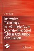 Innovative Technology for 500-Meter Scale Concrete-Filled Steel Tubular Arch Bridge Construction