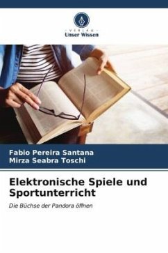 Elektronische Spiele und Sportunterricht - Santana, Fabio Pereira;Toschi, Mirza Seabra
