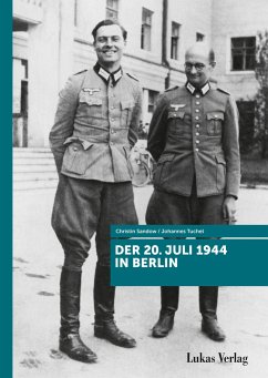 Der 20. Juli 1944 in Berlin - Tuchel, Johannes;Sandow, Christin