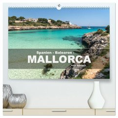 Spanien - Balearen - Mallorca (hochwertiger Premium Wandkalender 2025 DIN A2 quer), Kunstdruck in Hochglanz - Calvendo;Schickert, Peter