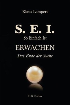 S. E. I. So einfach ist Erwachen - Lampert, Klaus