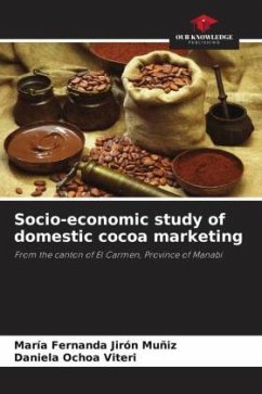 Socio-economic study of domestic cocoa marketing - Jirón Muñiz, María Fernanda;Ochoa Viteri, Daniela