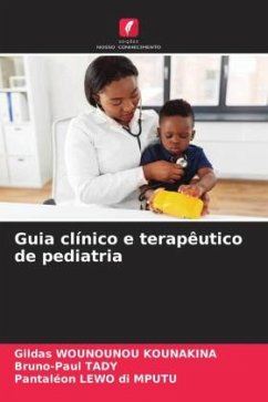 Guia clínico e terapêutico de pediatria - WOUNOUNOU KOUNAKINA, Gildas;TADY, Bruno-Paul;LEWO di MPUTU, Pantaléon