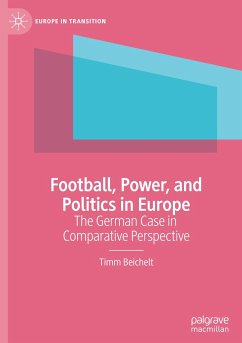 Football, Power, and Politics in Europe - Beichelt, Timm