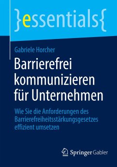 Barrierefrei kommunizieren für Unternehmen - Horcher, Gabriele