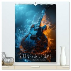 Strings & Dreams: Ein Jahr musikalischer Inspiration (hochwertiger Premium Wandkalender 2025 DIN A2 hoch), Kunstdruck in Hochglanz - Calvendo;artefacti