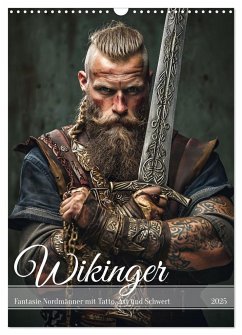 Wikinger - Fantasie Nordmänner mit Tattoo, Axt und Schwert (Wandkalender 2025 DIN A3 hoch), CALVENDO Monatskalender - Calvendo;Frost, Anja