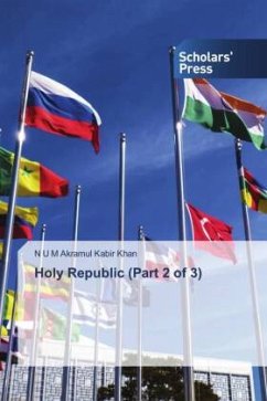 Holy Republic (Part 2 of 3) - Khan, N U M Akramul Kabir