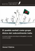 El pueblo santalí como grupo étnico del subcontinente indio