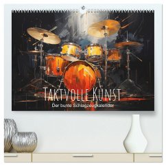 Taktvolle Kunst: Der bunte Schlagzeugkalender (hochwertiger Premium Wandkalender 2025 DIN A2 quer), Kunstdruck in Hochglanz