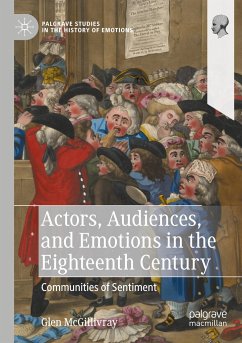Actors, Audiences, and Emotions in the Eighteenth Century - McGillivray, Glen