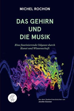 Das Gehirn und die Musik - Rochon, Michel