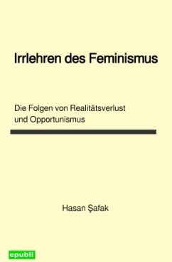 Irrlehren des Feminismus - Safak, Hasan