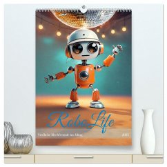 RoboLife - Niedliche Blechfreunde im Alltag (hochwertiger Premium Wandkalender 2025 DIN A2 hoch), Kunstdruck in Hochglanz - Calvendo;pixs:sell