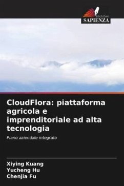 CloudFlora: piattaforma agricola e imprenditoriale ad alta tecnologia - Kuang, Xiying;Hu, Yucheng;Fu, Chenjia