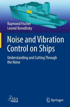 Noise and Vibration Control on Ships - Fischer, Raymond;Boroditsky, Leonid
