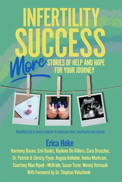 Infertility Success: MORE Stories of Help and Hope for Your Journey (eBook, ePUB) - Hoke, Erica