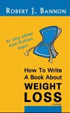 How to Write a Book About Weight Loss (eBook, ePUB)