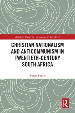 Christian Nationalism and Anticommunism in Twentieth-Century South Africa (eBook, ePUB) - Fourie, Ruhan