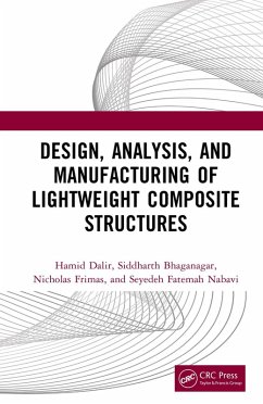 Design, Analysis, and Manufacturing of Lightweight Composite Structures (eBook, PDF) - Dalir, Hamid; Bhaganagar, Siddharth; Frimas, Nicholas; Fatemah Nabavi, Seyedeh