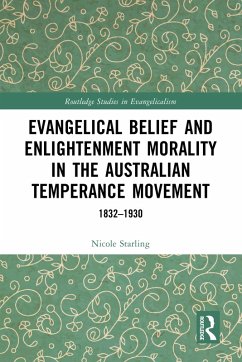 Cover Evangelical Belief and Enlightenment Morality in the Australian Temperance Movement (eBook, ePUB)
