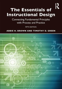 The Essentials of Instructional Design (eBook, ePUB) - Brown, Abbie H.; Green, Timothy D.