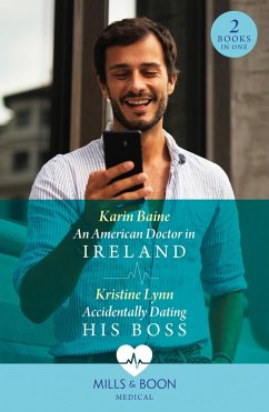 Cover An American Doctor In Ireland / Accidentally Dating His Boss (eBook, ePUB)