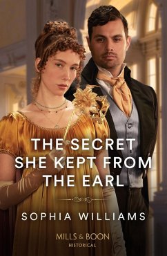 The Secret She Kept From The Earl (eBook, ePUB) - Williams, Sophia