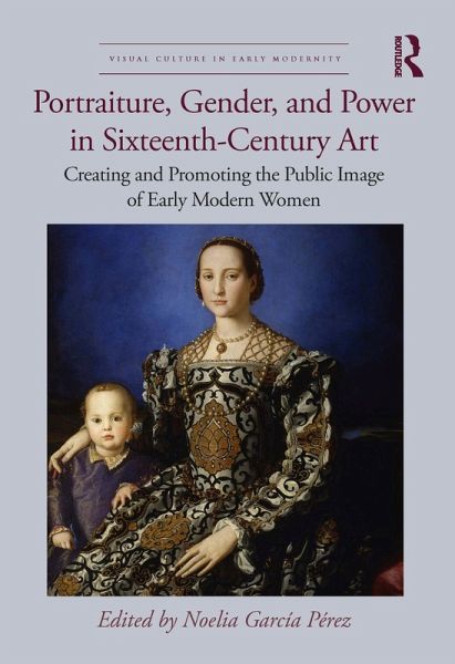Portraiture, Gender, and Power in Sixteenth-Century Art (eBook, PDF)
