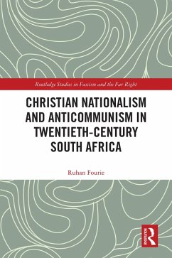 Christian Nationalism and Anticommunism in Twentieth-Century South Africa (eBook, PDF) - Fourie, Ruhan