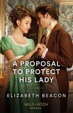 A Proposal To Protect His Lady (eBook, ePUB)