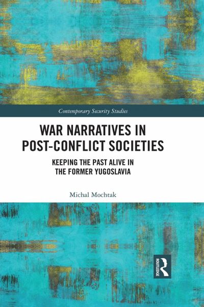 War Narratives in Post-Conflict Societies (eBook, ePUB) War Narratives in Post-Conflict Societies (eBook, ePUB)