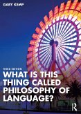 What is this thing called Philosophy of Language? (eBook, ePUB)