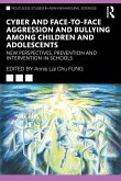 Cyber and Face-to-Face Aggression and Bullying among Children and Adolescents (eBook, PDF)