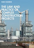 The Law and Practice of Complex Construction Projects (eBook, ePUB)