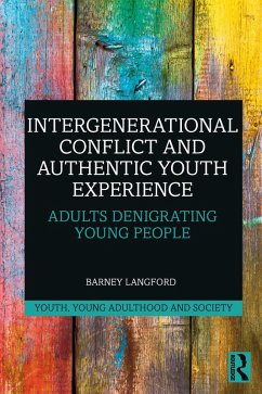 Intergenerational Conflict and Authentic Youth Experience (eBook, PDF) - Langford, Barney