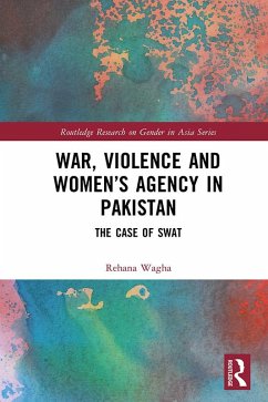 War, Violence and Women's Agency in Pakistan (eBook, ePUB) Cover War, Violence and Women's Agency in Pakistan (eBook, ePUB)