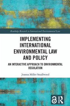 Implementing International Environmental Law and Policy (eBook, ePUB) - Smallwood, Joanna Miller