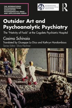 Outsider Art and Psychoanalytic Psychiatry (eBook, PDF) - Schinaia, Cosimo