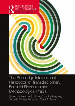 Cover The Routledge International Handbook of Transdisciplinary Feminist Research and Methodological Praxis (eBook, PDF)