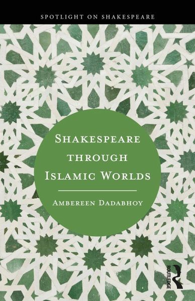 Shakespeare through Islamic Worlds (eBook, PDF) Shakespeare through Islamic Worlds (eBook, PDF)