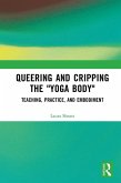 Queering and Cripping the &quote;Yoga Body&quote; (eBook, ePUB)
