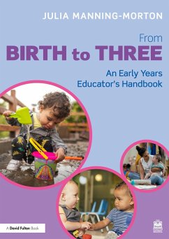 From Birth to Three: An Early Years Educator's Handbook (eBook, PDF) - Manning-Morton, Julia