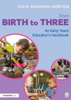 From Birth to Three: An Early Years Educator's Handbook (eBook, PDF) - Manning-Morton, Julia