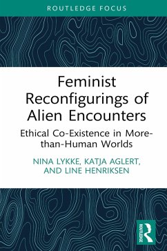 Feminist Reconfigurings of Alien Encounters (eBook, PDF) - Lykke, Nina; Aglert, Katja; Henriksen, Line