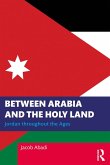 Between Arabia and the Holy Land (eBook, PDF)