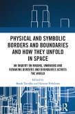 Physical and Symbolic Borders and Boundaries and How They Unfold in Space (eBook, ePUB)