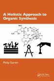 A Holistic Approach to Organic Synthesis (eBook, ePUB)